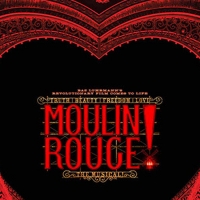 Tickets to MOULIN ROUGE! in Brisbane Are on Sale Today