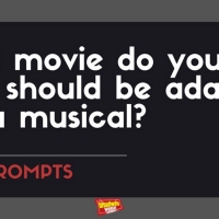 #BWWPrompts: What Movie Do You Think Should Be Adapted Into A Musical? Photo