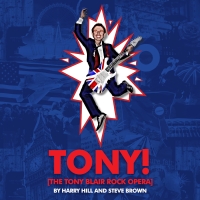 New Tour Dates Added to TONY! [THE TONY BLAIR ROCK OPERA] Photo