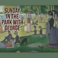 SUNDAY IN THE PARK WITH GEORGE Comes to Aspire Community Theatre in April 2023