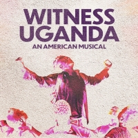 Cynthia Erivo, Nicolette Robinson, and More Featured On WITNESS UGANDA Cast Album…