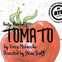 Buffalo Theatre Ensemble Presents ANDY WARHOL'S TOMATO Next Month Photo