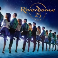 RIVERDANCE 25TH ANNIVERSARY SHOW Presented By Broadway Dallas On Sale Now