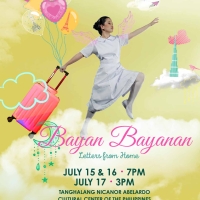 BAYAN BAYANAN: LETTERS FROM HOME Comes to The Cultural Center of the Philippines Next Month