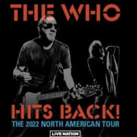 THE WHO Announce 2022 North American Tour, THE WHO HITS BACK; Full schedule and More Photo