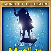 Laurel Little Theatre Announces Auditions For MATILDA THE MUSICAL Photo