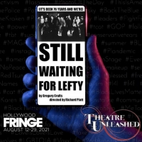 STILL WAITING FOR LEFTY Will Be Performed at Theatre Unleashed Next Month Photo