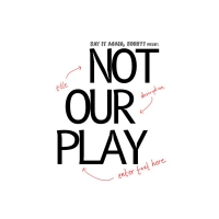 NOT OUR PLAY Comes to Rosemary Branch Theatre Next Month Video