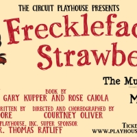 FRECKLEFACE STRAWBERRY THE MUSICAL Comes to the Circuit Theatre Next Month