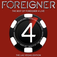 Iconic Rock Group FOREIGNER Announces The Best of Foreigner 4 Live: The Las Vegas…