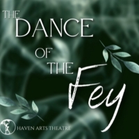 Haven Arts Theatre to Present DANCE OF THE FEY Photo
