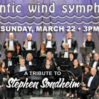 ATLANTIC WIND SYMPHONY: A TRIBUTE TO STEPHEN SONDHEIM Announced At Patchogue Theatre