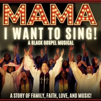 MAMA, I WANT TO SING! 40th Anniversary Production Celebrates Black History Month At E Photo