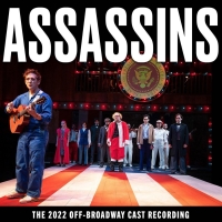 ASSASSINS 2022 Off-Broadway Cast Recording is Now Available Digitally Interview