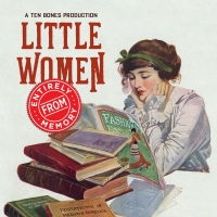 LITTLE WOMEN - ENTIRELY FROM MEMORY Comes to Littlefield