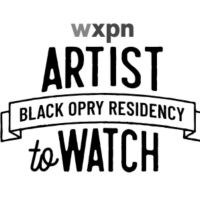 Five Emerging Artists Selected For WXPN'S Black Opry Residency