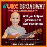 Ukulele Kids Club and Broadway Stars Unite  for Virtual Cabaret Benefit Event Photo