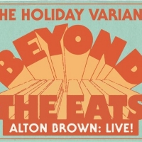 ALTON BROWN LIVE: BEYOND THE EATS – THE HOLIDAY VARIANT Arrives At The Lied Center, December 8