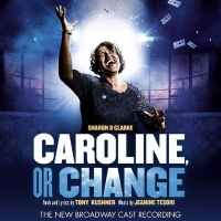 CAROLINE, OR CHANGE Broadway Cast Recording is Available Today Photo