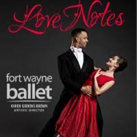 Fort Wayne Ballet Presents LOVE NOTES