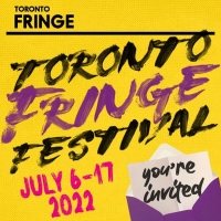 Toronto Fringe Returns In Person, July 6 - 17, 2022 Photo