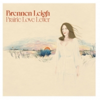 Brennen Leigh's Prairie Love Letter Offers an Ode to Home