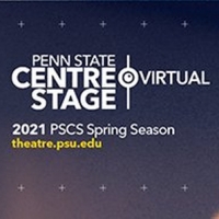 Penn State Centre Stage Virtual Announces April 2021 Season Photo