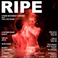 Hybrid Movement Company & The Love Show Add An Additional Performance Of RIPE, April Interview