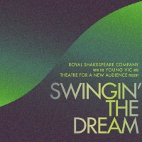 TFANA, RSC, and Young Vic Present Concert Version Of SWINGIN' THE DREAM