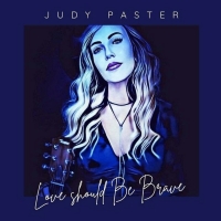 Singer/Songwriter Judy Paster to Drop Emotional Track, 'Love Should Be Brave' Photo