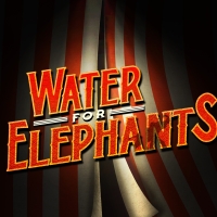 World Premiere of WATER FOR ELEPHANTS and More Set For Alliance Theatre's 2022/23…
