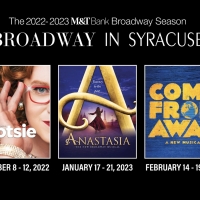 DEAR EVAN HANSEN, COME FROM AWAY, and More Set For Broadway in Syracuse 2022-23 Season
