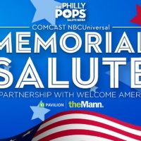 The Philly POPS and Comcast NBCUniversal Present MEMORIAL SALUTE Sixth Annual Free Public Memorial Day Concert