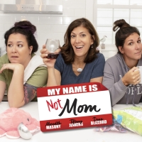 MY NAME IS NOT MOM Announced at Victoria Theatre April 2 Photo