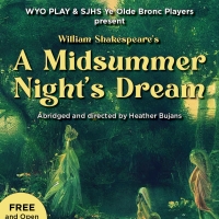  WYO PLAY and Sheridan Junior High School Present A MIDSUMMER NIGHT'S DREAM This Mont