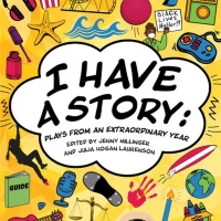 I HAVE A STORY Anthology Turns Collection of Kids' Pandemic Stories Into Plays Article