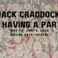 JACK CRADDOCK IS HAVING A PARTY Comes To Moving Arts Theatre Next Month Photo