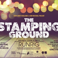 THE STAMPING GROUND, a New Musical Featuring the Music of RUNRIG, Comes to Eden Court Photo