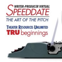 Theater Resources Unlimited Announces 'TRU Beginnings' Via Zoom, The Writer-Producer  Video