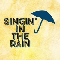 SINGIN' IN THE RAIN Comes to Aspire Community Theatre in August Photo