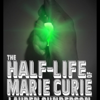 THE HALF-LIFE OF MARIE CURIE Announced At Switchyard Theatre Photo