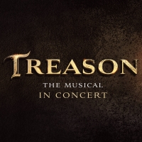 Additional Date Added For TREASON THE MUSICAL  In Concert At Theatre Royal Drury Lane Photo