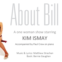 Three-Night Run of ABOUT BILL Starring Kim Ismay is Coming to the Other Palace in Oct Photo