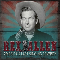 Country Rewind Records Releases REX ALLEN - AMERICA'S LAST SINGING COWBOY Photo