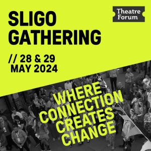 Theatre Forum Expands To Become Performing Arts Forum At Sligo Gathering