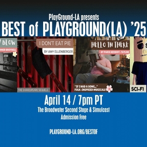 Lineup Set for BEST OF PLAYGROUND(LA) '25 at The Broadwater Second Stage