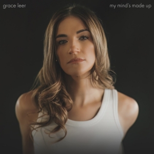 Grace Leer Releases 'My Mind's Made Up' Video