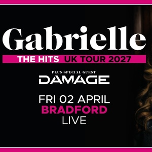 Gabrielle to Bring Special Guests DAMAGE to Bradford Live on April 2, 2027
