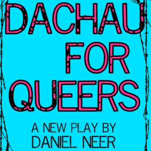 DACHAU FOR QUEERS to Premiere At The Philadelphia Fringe Festival Photo