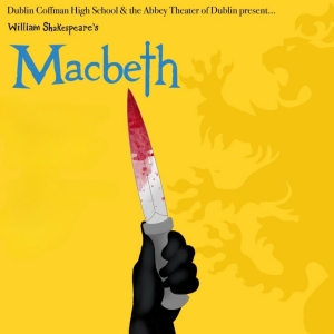 MACBETH to be Presented by Abbey Theater Of Dublin And Dublin Coffman High School Photo